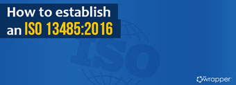 How To establish an ISO 13485:2016?